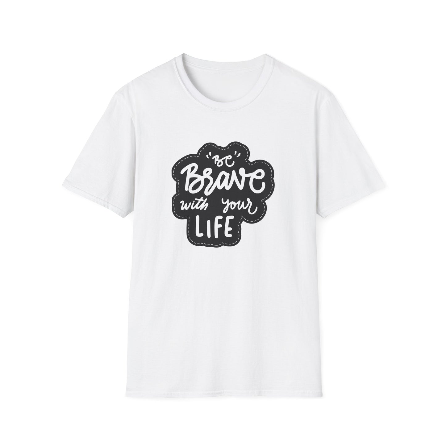 Be Brave Unisex Softstyle T-Shirt