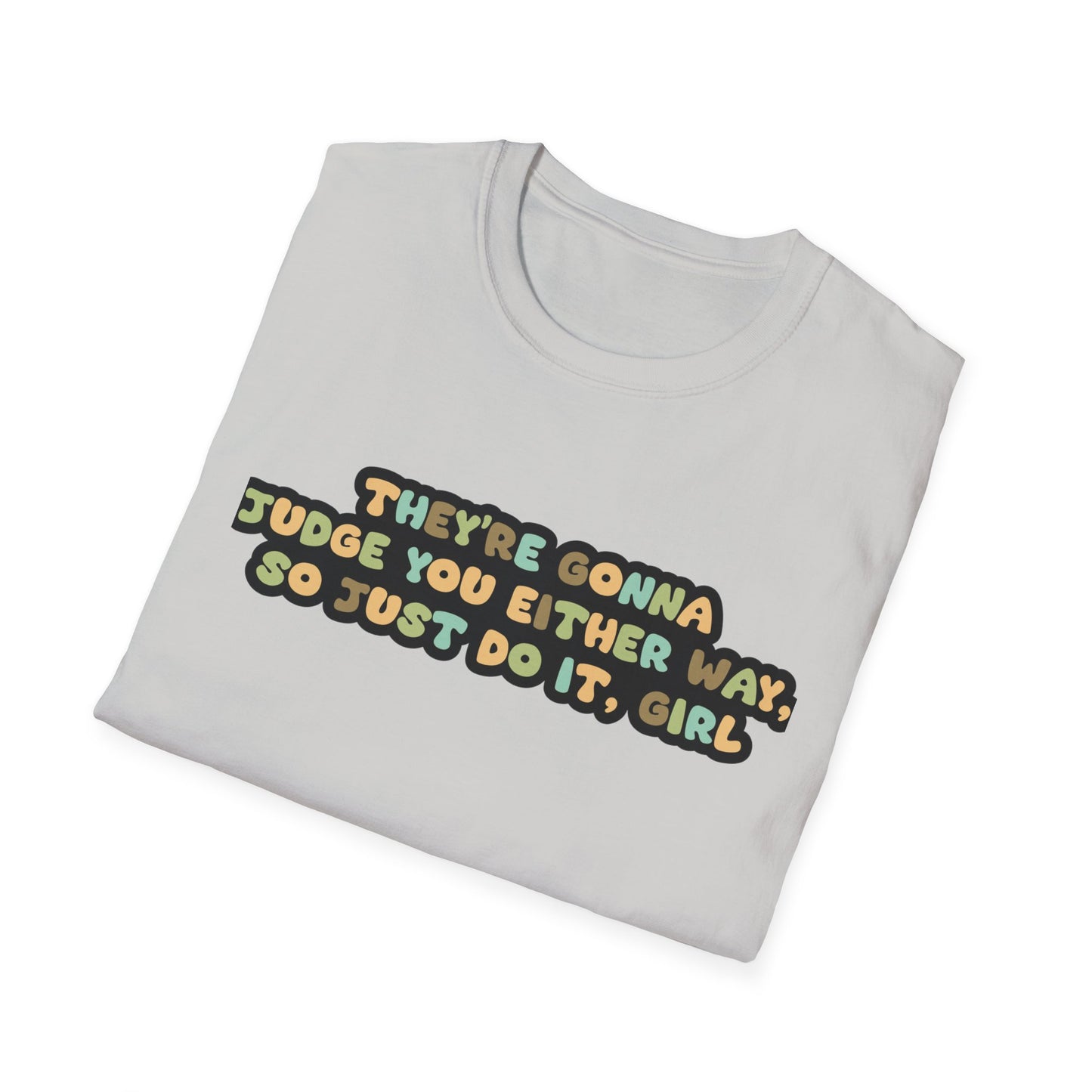 Just Do It, Girl Unisex Softstyle T-Shirt