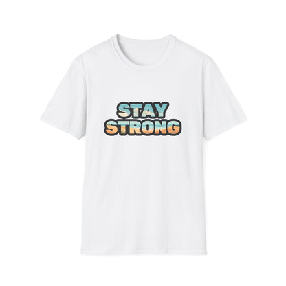 Stay Strong Unisex Softstyle T-Shirt