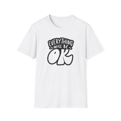 Everything Will Be OK Unisex Softstyle T-Shirt