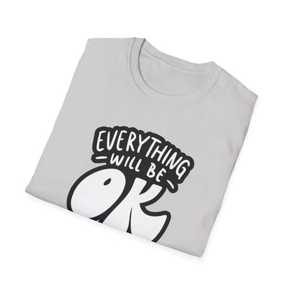 Everything Will Be OK Unisex Softstyle T-Shirt