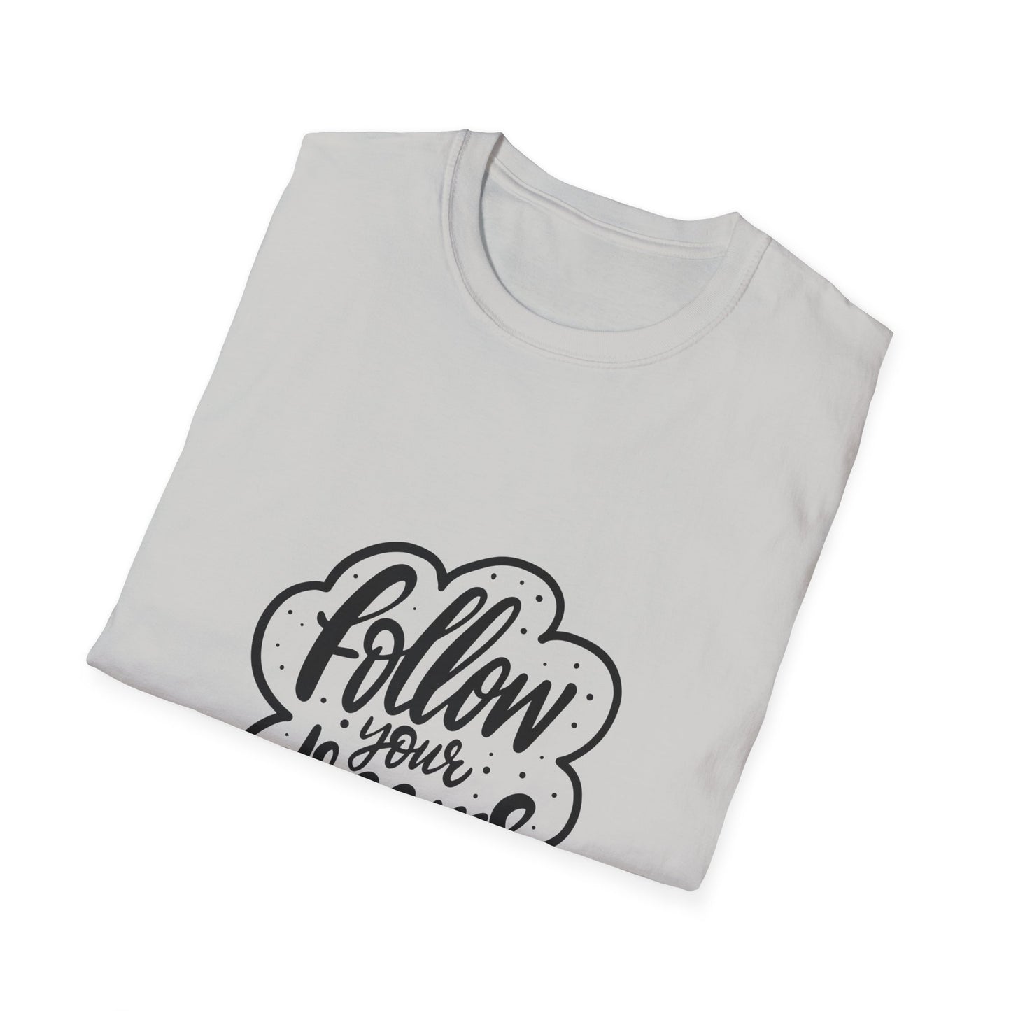 Follow Your Dreams Unisex Softstyle T-Shirt