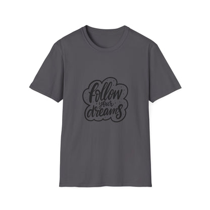 Follow Your Dreams Unisex Softstyle T-Shirt