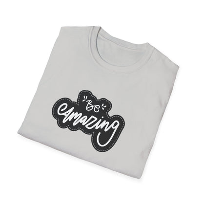 Be Amazing Unisex Softstyle T-Shirt