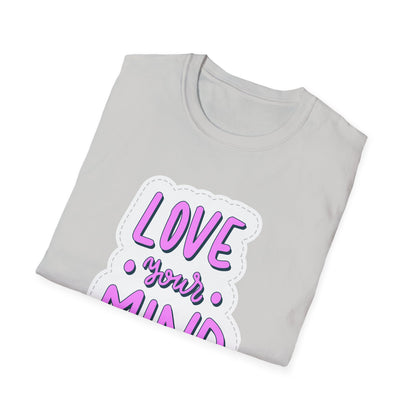 Love Your Mind Unisex Softstyle T-Shirt
