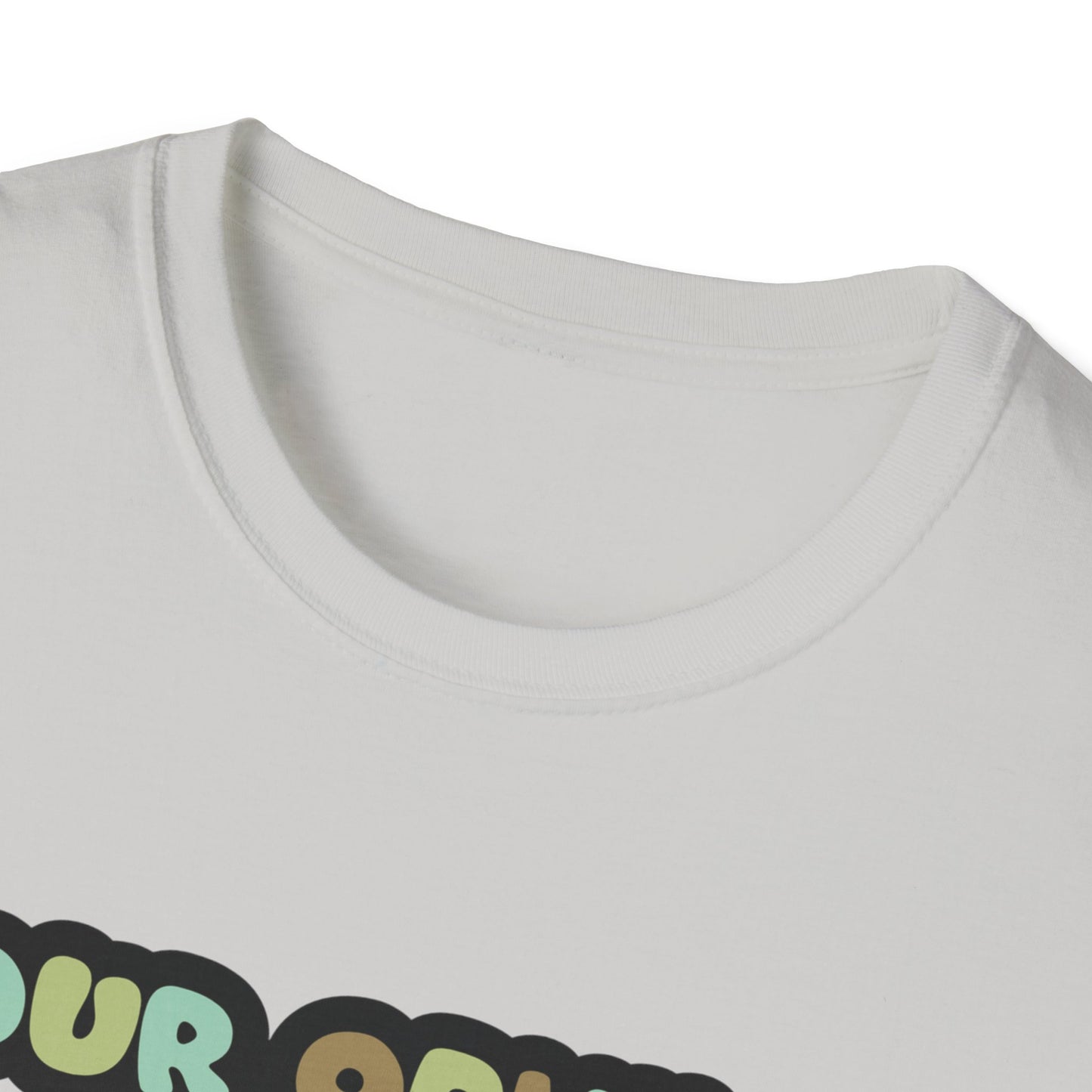 Your Opinion Of Me Unisex Softstyle T-Shirt
