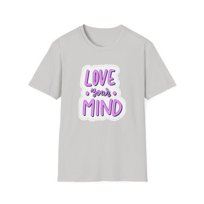 Love Your Mind Unisex Softstyle T-Shirt