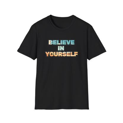 Believe In Yourself Unisex Softstyle T-Shirt