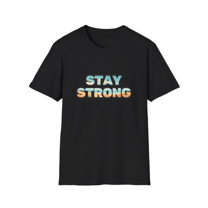 Stay Strong Unisex Softstyle T-Shirt