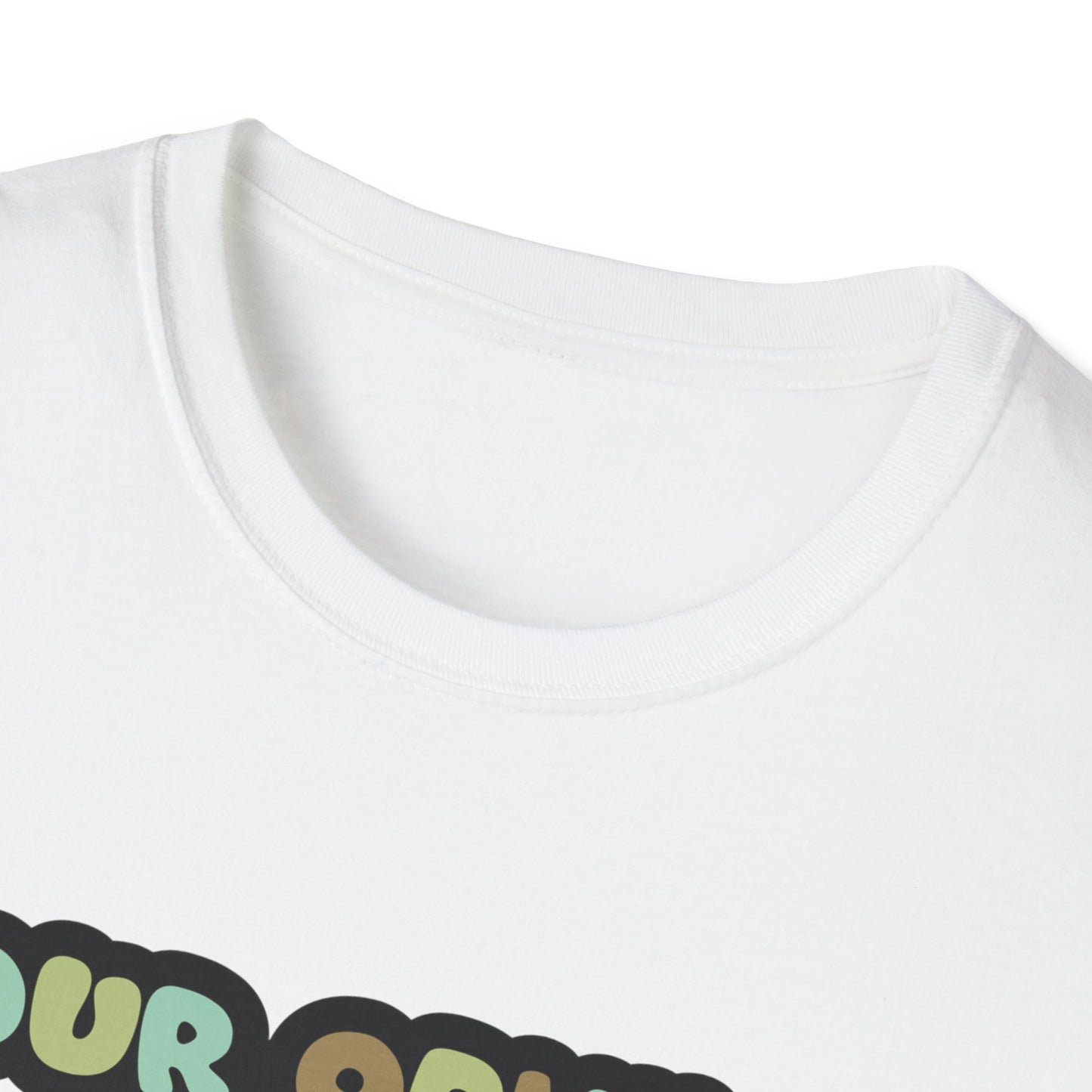 Your Opinion Of Me Unisex Softstyle T-Shirt