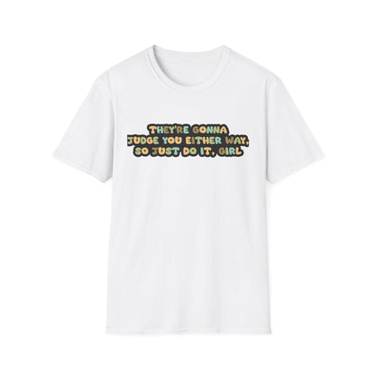 Just Do It, Girl Unisex Softstyle T-Shirt