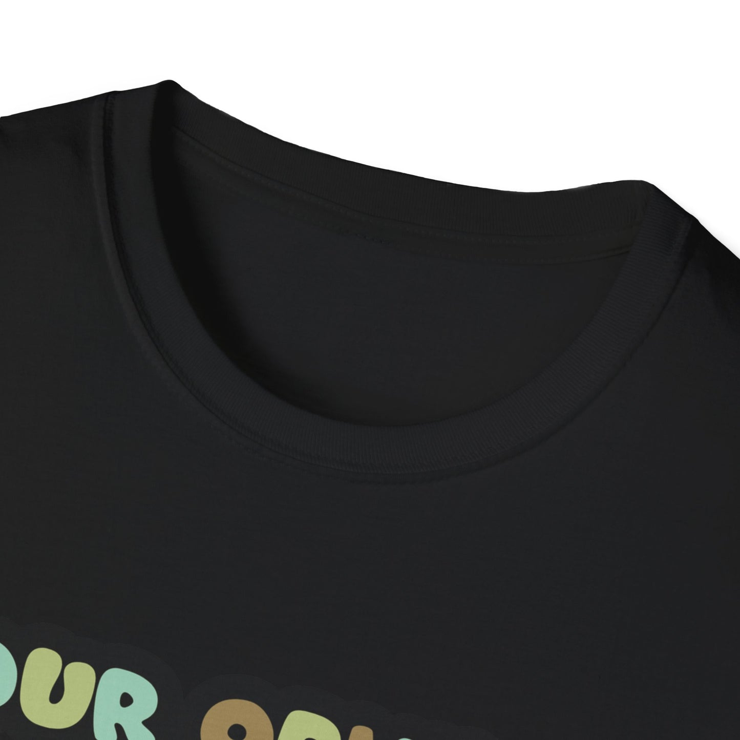 Your Opinion Of Me Unisex Softstyle T-Shirt